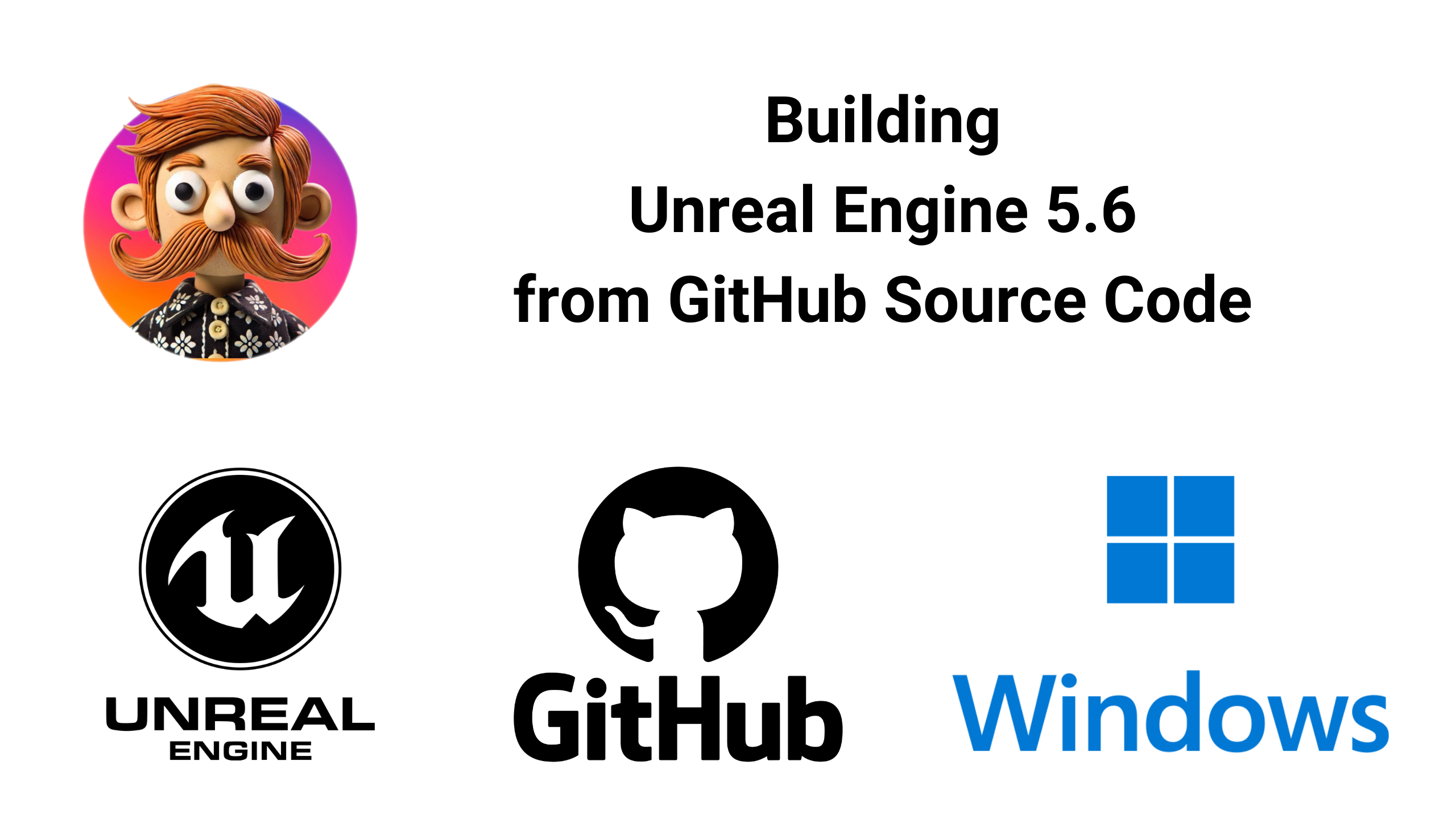 Building Unreal Engine 5.6 from the GitHub Source Code